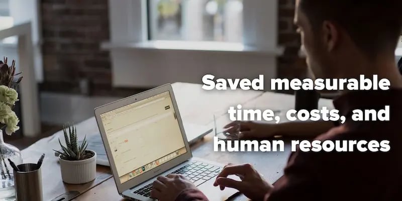 Saved time and costs